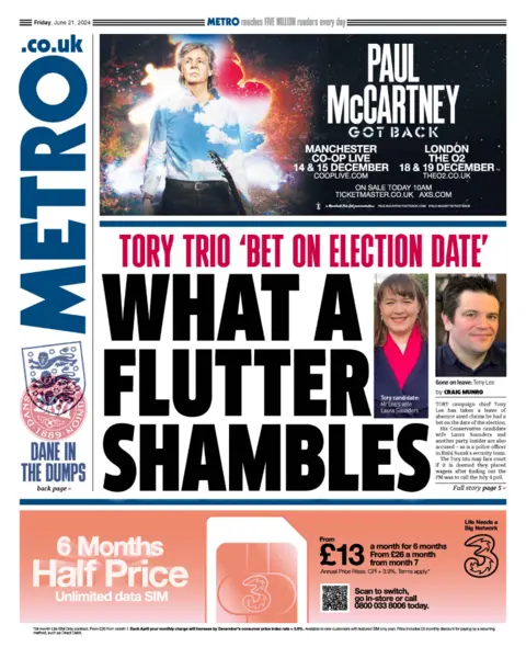 The headline on the front page of the Metro reads: “Tory Trio 'bet on election date': What a flutter shambles"